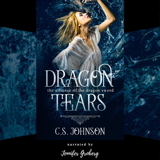 Dragon Tears (The Alliance of the Dragon Sword), C.S. Johnson