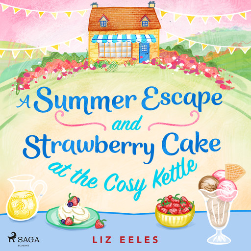 A Summer Escape and Strawberry Cake at the Cosy Kettle, Liz Eeles