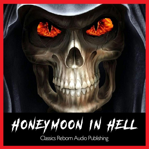 Honeymoon in Hell, Classics Reborn Audio Publishing
