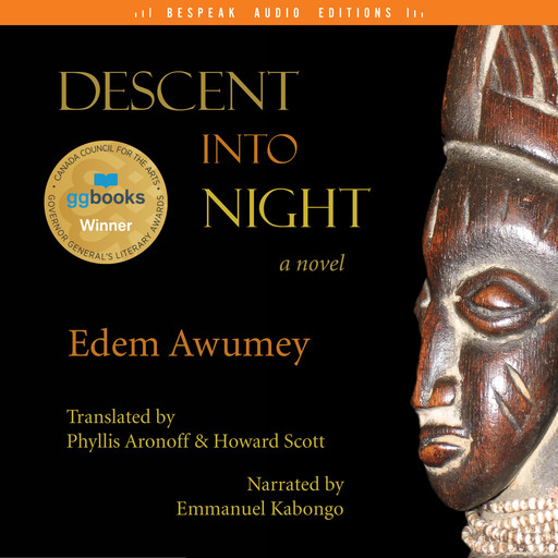Descent Into Night (Unabridged), Edem Awumey