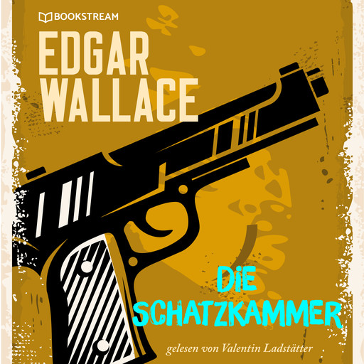 Die Schatzkammer (Ungekürzt), Edgar Wallace