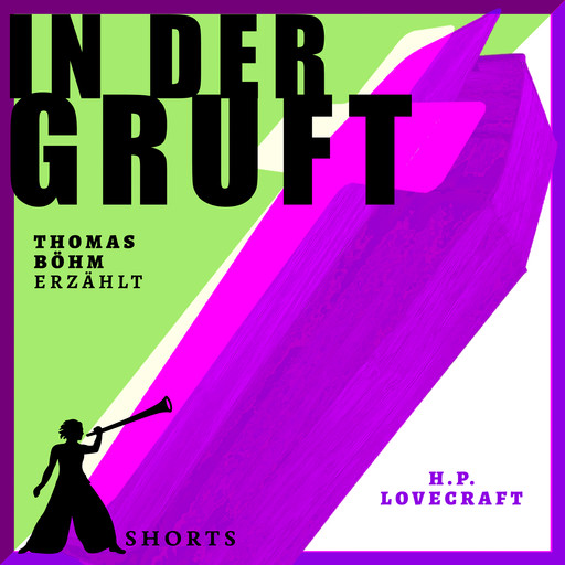 In der Gruft - Erzählbuch SHORTS, Band 3 (Ungekürzt), H.P. Lovecraft, Thomas Böhm