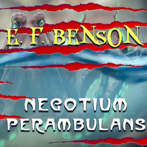 Negotium Perambulans, Edward Benson