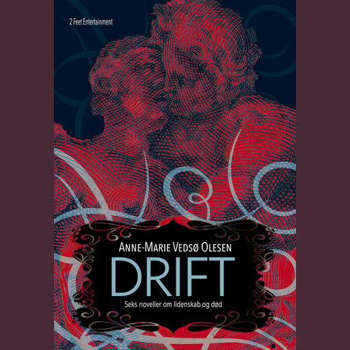 Drift – seks noveller om lidenskab og død, Anne-Marie Vedsø Olesen