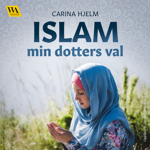 Islam: min dotters val, Carina Hjelm
