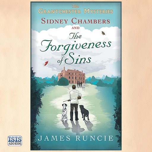 Sidney Chambers and the Forgiveness of Sins, James Runcie