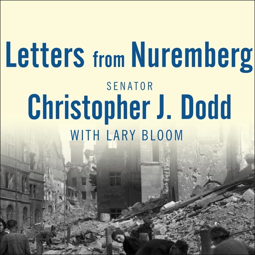 Letters from Nuremberg, Christopher Dodd, Lary Bloom