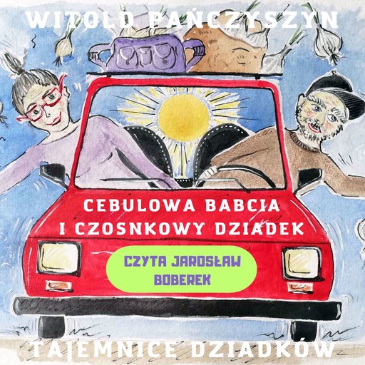 Cebulowa Babcia i Czosnkowy Dziadek, Witold Pańczyszyn