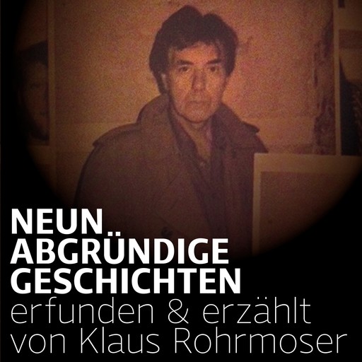 Neun abgründige Geschichten, Klaus Rohrmoser