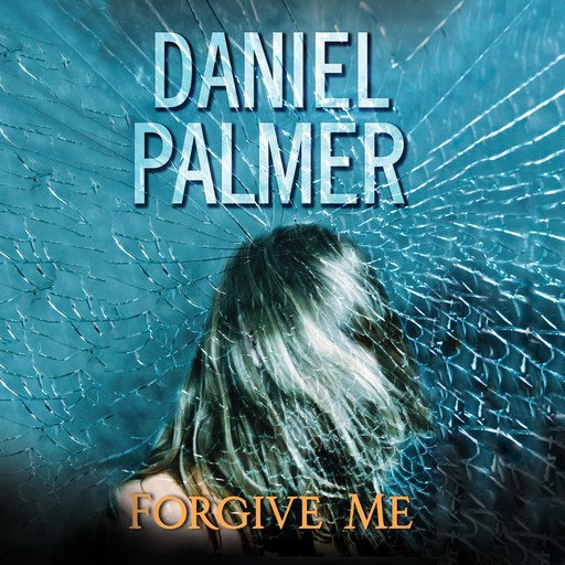 Forgive Me, Daniel Palmer