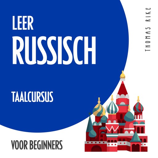 Leer Russisch (taalcursus voor beginners), Thomas Rike