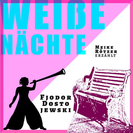 Weiße Naechte - Erzählbuch, Band 2 (Ungekürzt), Fjodor Dostojewski, Meike Rötzer
