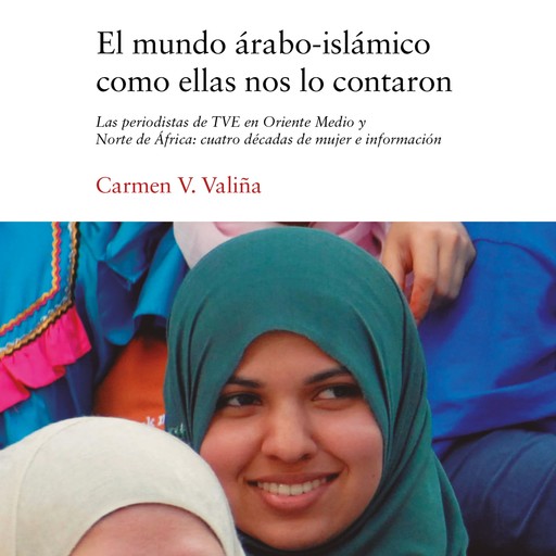 El mundo árabo-islámico como ellas nos lo contaron, Carmen V. Valiña