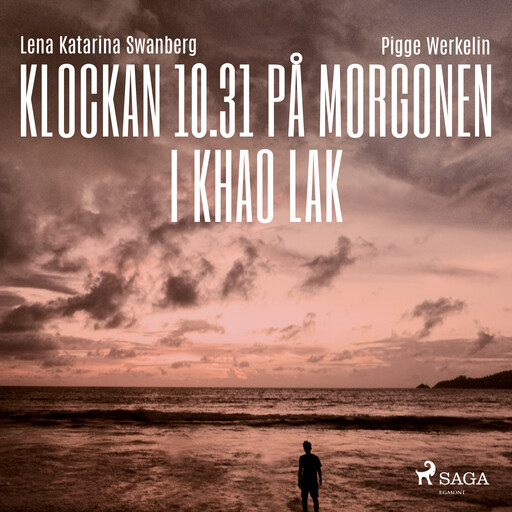 Klockan 10.31 på morgonen i Khao Lak, Lena Katarina Swanberg, Pigge Werkelin