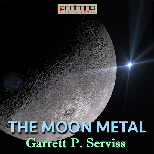 The Moon Metal, Garrett P.Serviss