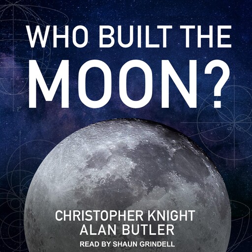 Who Built the Moon?, Alan Butler, Christopher Knight