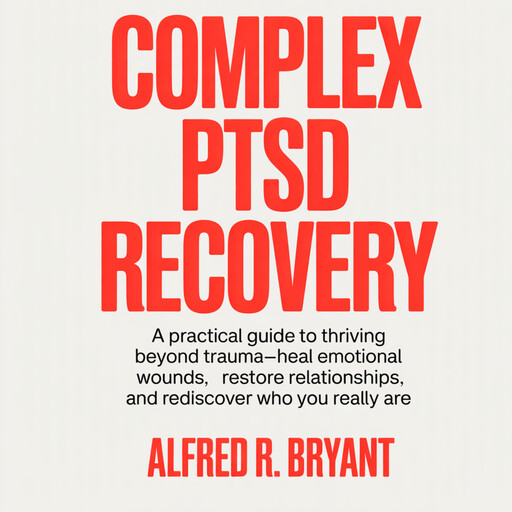 complex ptsd recovery, Alfred R. Bryant