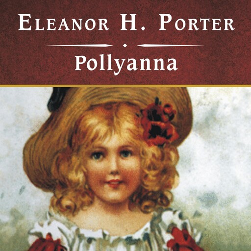 Pollyanna, Eleanor H. Porter