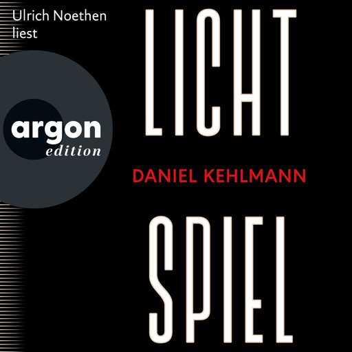 Lichtspiel (Ungekürzte Lesung), Daniel Kehlmann