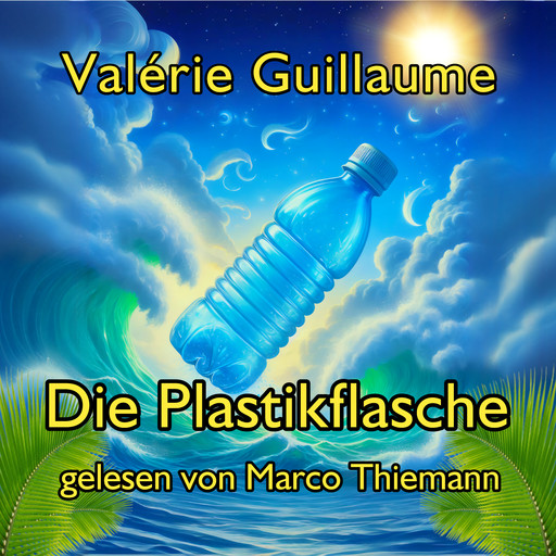 Die Plastikflasche, Valérie Guillaume