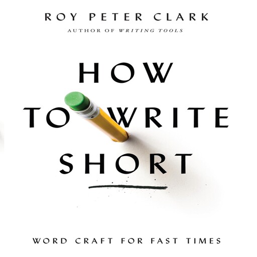 How to Write Short, Roy Peter Clark