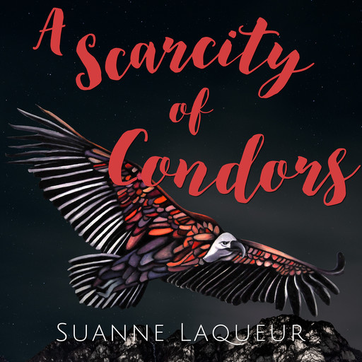 A Scarcity of Condors, Suanne Laqueur