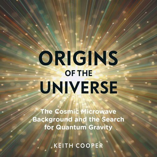 Origins of the Universe, Keith Cooper