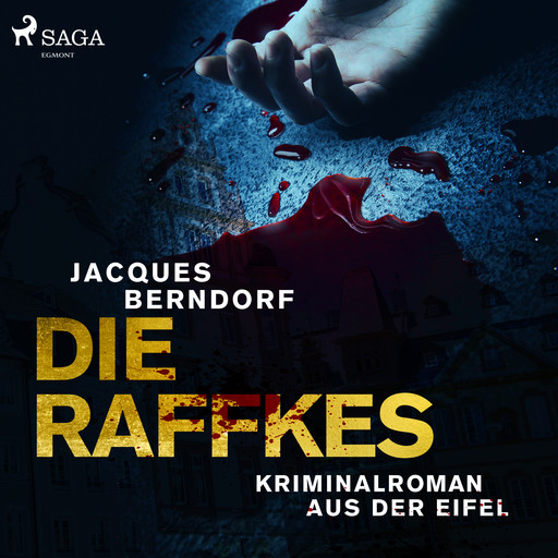 Die Raffkes (Kriminalroman aus der Eifel), Jacques Berndorf