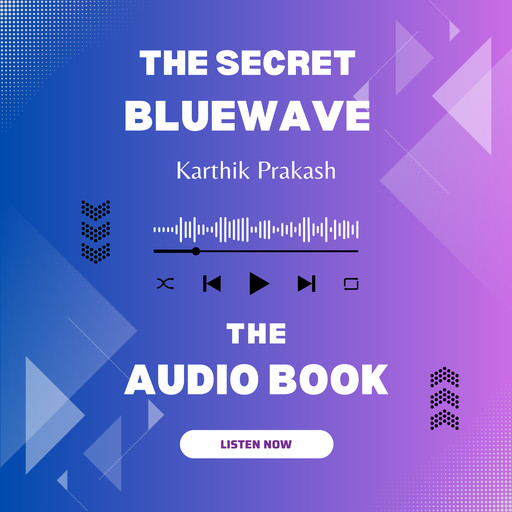 The Secret Bluewave: Unlocking Your Mind's Potential : A 30-Day Journey, Karthik Prakash