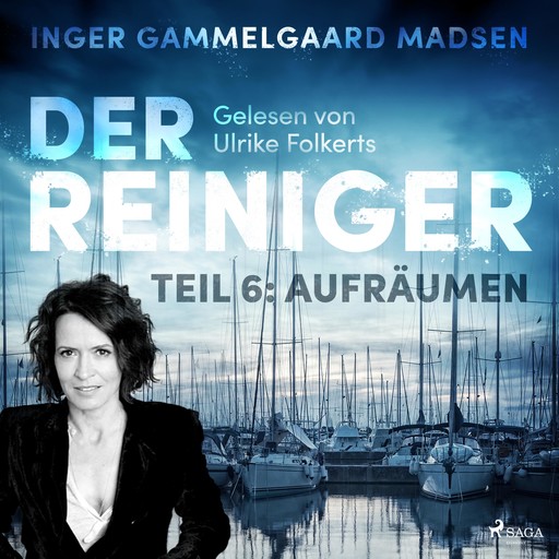 Der Reiniger, Teil 6: Aufräumen (Ungekürzt), Inger Gammelgaard Madsen