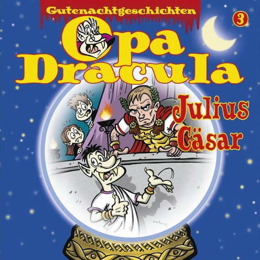 Opa Draculas Gutenachtgeschichten, Folge 3: Julius Cäsar, Opa Dracula