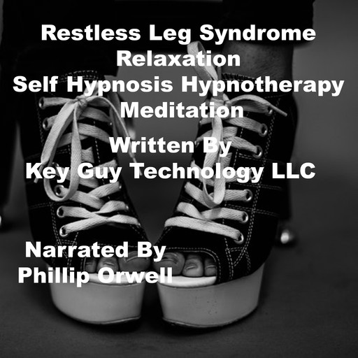 Restless Leg Syndrome Relaxation Self Hypnosis Hypnotherapy Meditation, Key Guy Technology LLC