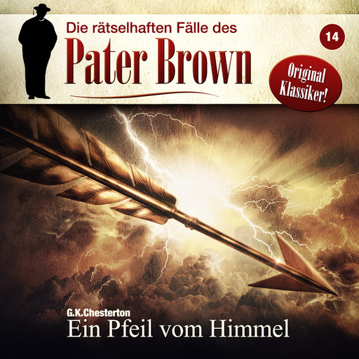 Die rätselhaften Fälle des Pater Brown, Folge 14: Ein Pfeil vom Himmel, G.K. Chesterton, Markus Winter