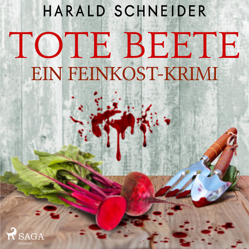 Tote Beete - Ein Feinkost-Krimi, Harald Schneider