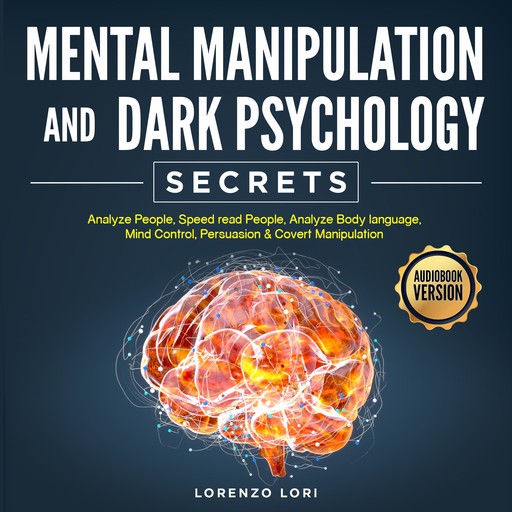 Mental Manipulation And Dark Psychology Secrets, Lorenzo Lori