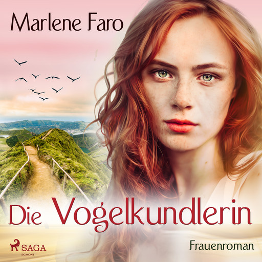 Die Vogelkundlerin: Frauenroman, Marlene Faro