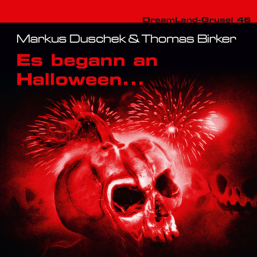 Dreamland Grusel, Folge 46: Es begann an Halloween..., Markus Duschek, Thomas Birker