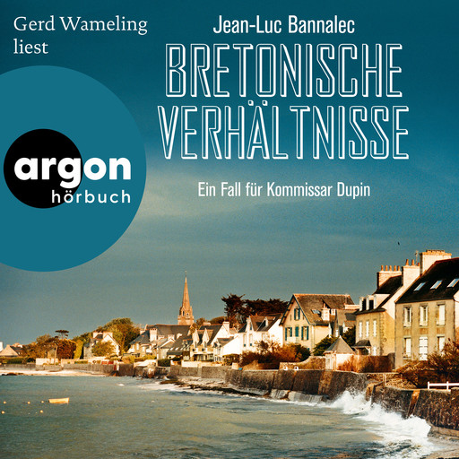 Bretonische Verhältnisse - Kommissar Dupin ermittelt, Band 1 (Ungekürzte Lesung), Jean-Luc Bannalec