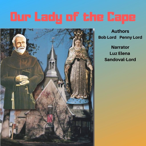 Our Lady of the Cape, Bob Lord, Penny Lord