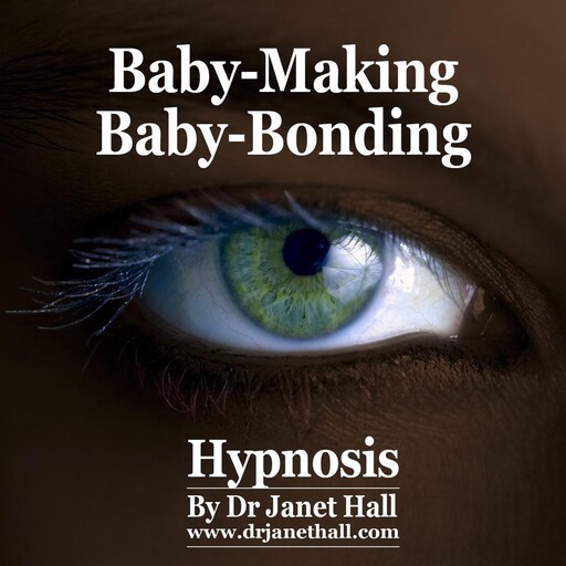 Baby-Making Baby-Bonding, Janet Hall