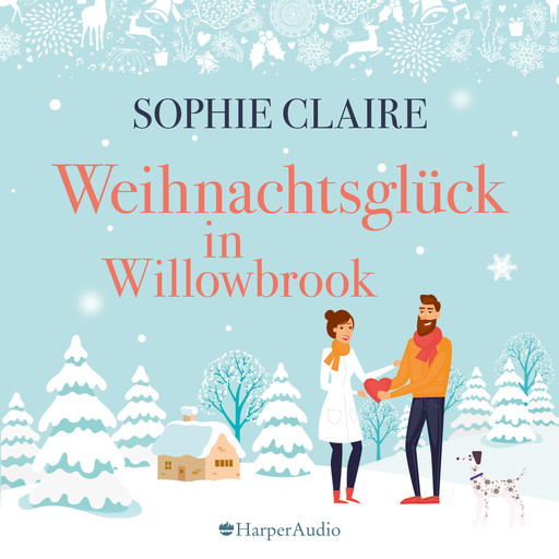 Weihnachtsglück in Willowbrook (ungekürzt), Sophie Claire