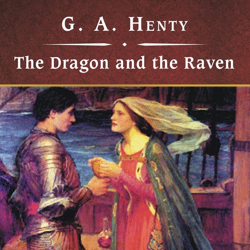 The Dragon and the Raven, G.A.Henty