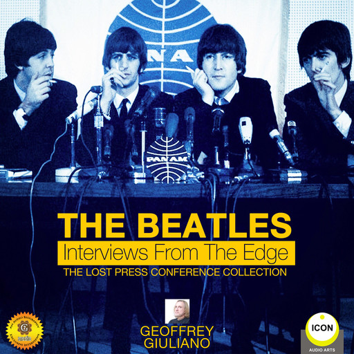 The Beatles: Interviews from the Edge - The Lost Press Conference Collection, Geoffrey Giuliano