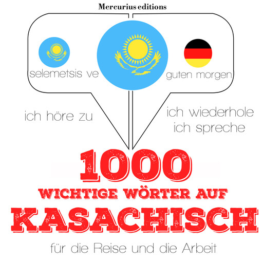 1000 wichtige Wörter auf Kasachisch für die Reise und die Arbeit, JM Gardner
