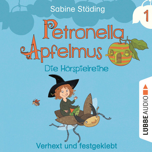 Petronella Apfelmus - Die Hörspielreihe, Teil 1: Verhext und festgeklebt, Sabine Städing