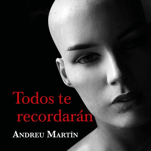 Todos te recordarán, Andreu Martín