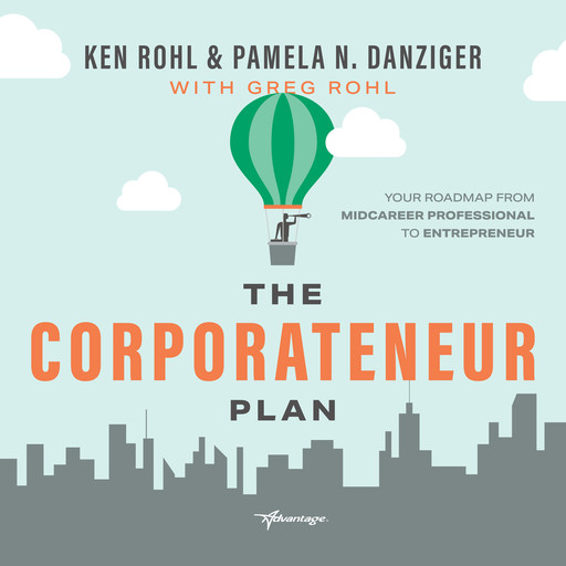 The Corporateneur Plan, Ken Rohl, Pamela N. Danziger, Greg Rohl