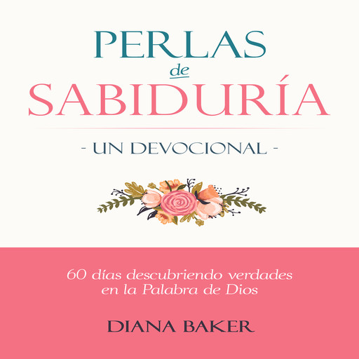 Perlas de Sabiduría: Un Devocional, Diana Baker