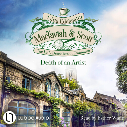 Death of an Artist - MacTavish & Scott - The Lady Detectives of Edinburgh, Episode 3 (Unabridged), Gitta Edelmann
