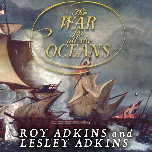The War for All the Oceans, Lesley Adkins, Roy Adkins